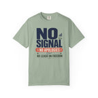 No Signal No Apologies No Leash On Freedom - T-Shirt
