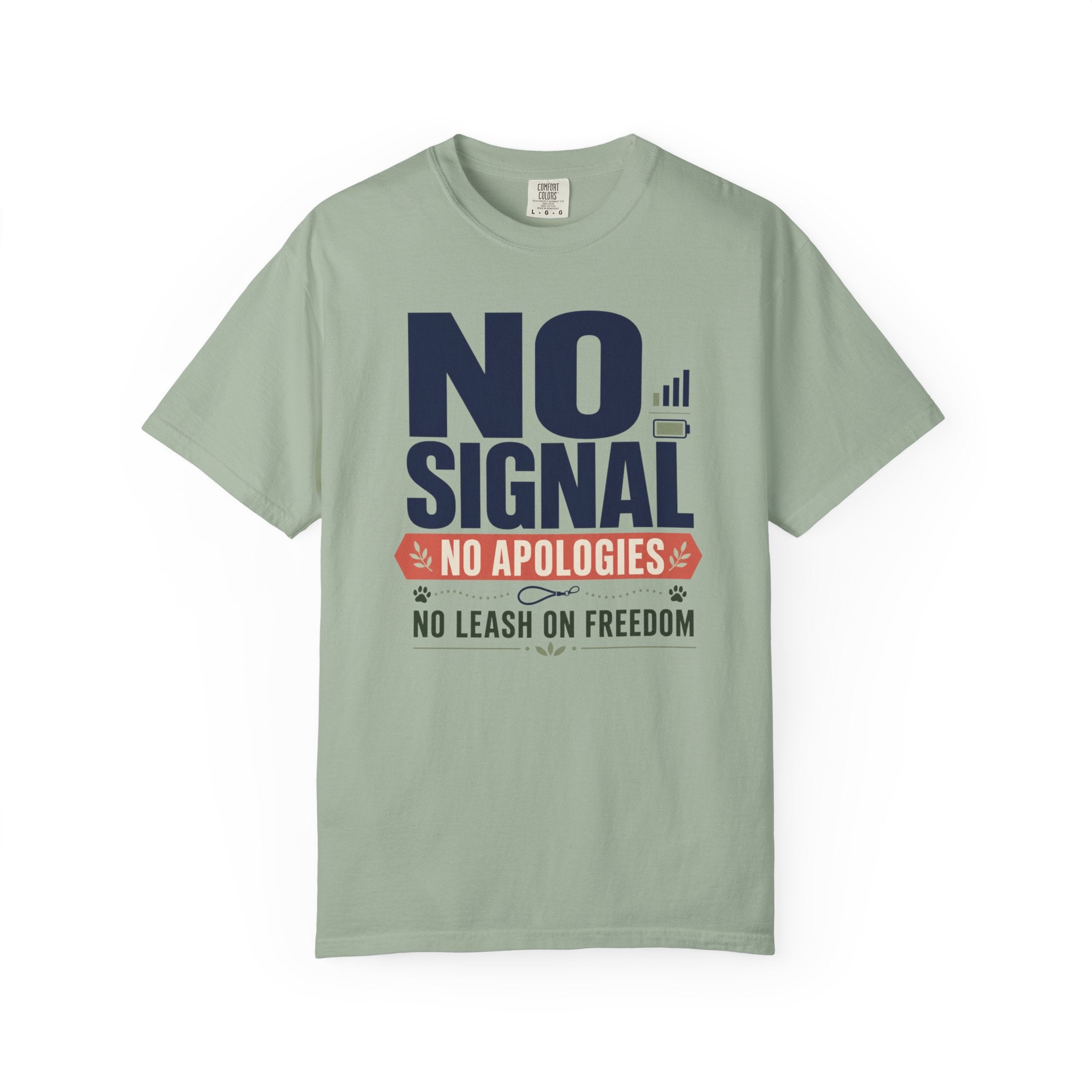 No Signal No Apologies No Leash On Freedom - T-Shirt