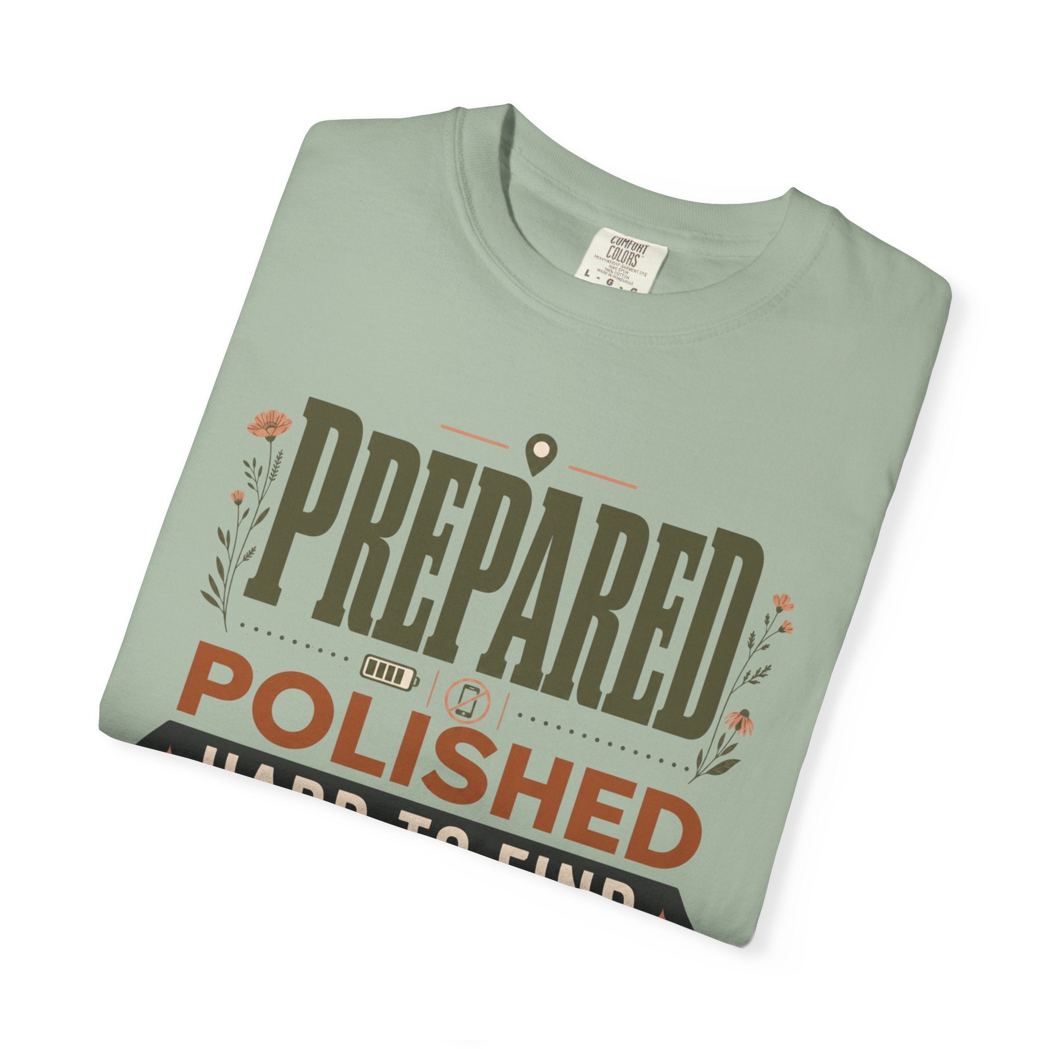 Prepared Polished Hard To Find - T-Shirt