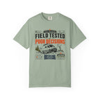 Field Tested By Poor Decisions - T-Shirt