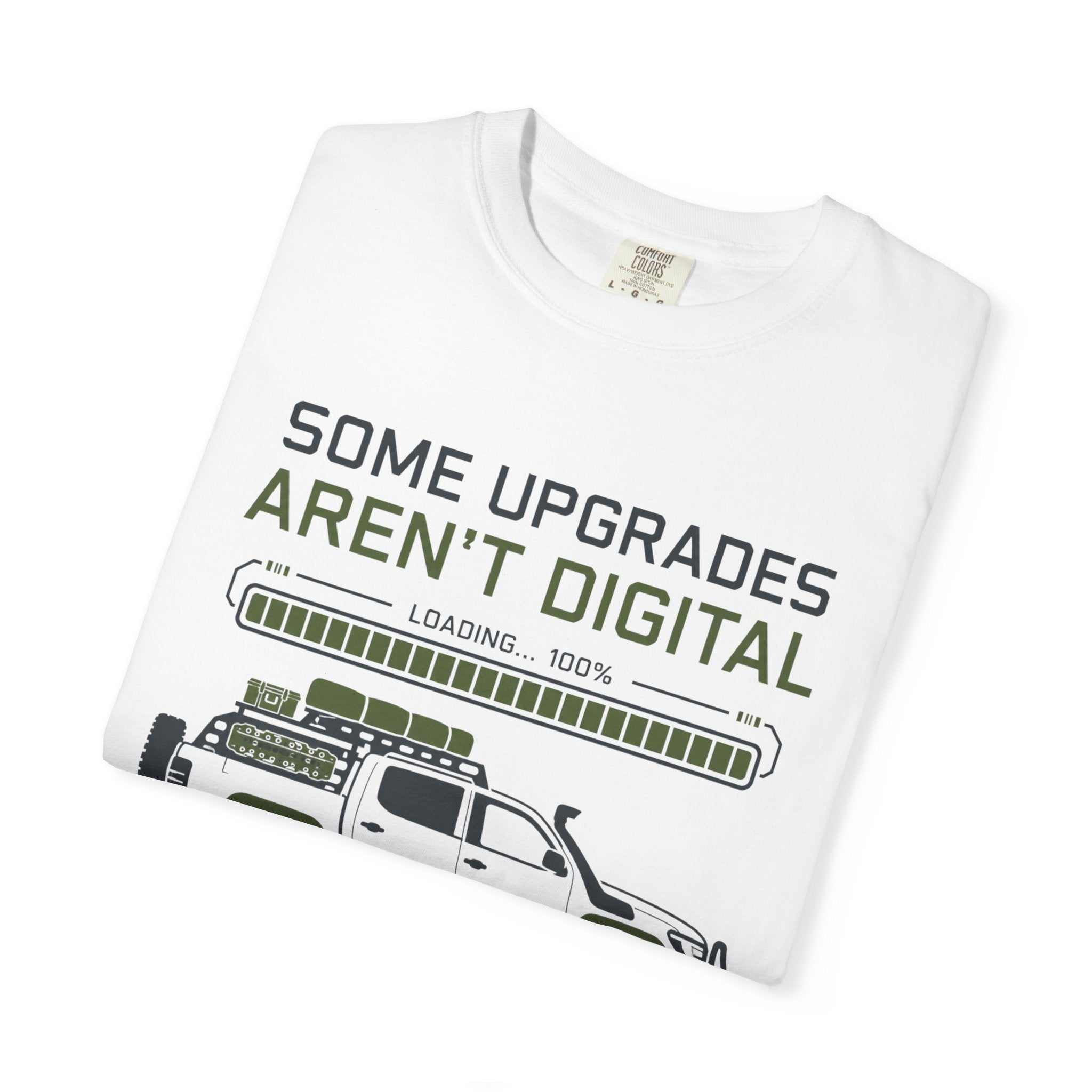 Some Upgrades Aren't Digital - T-Shirt