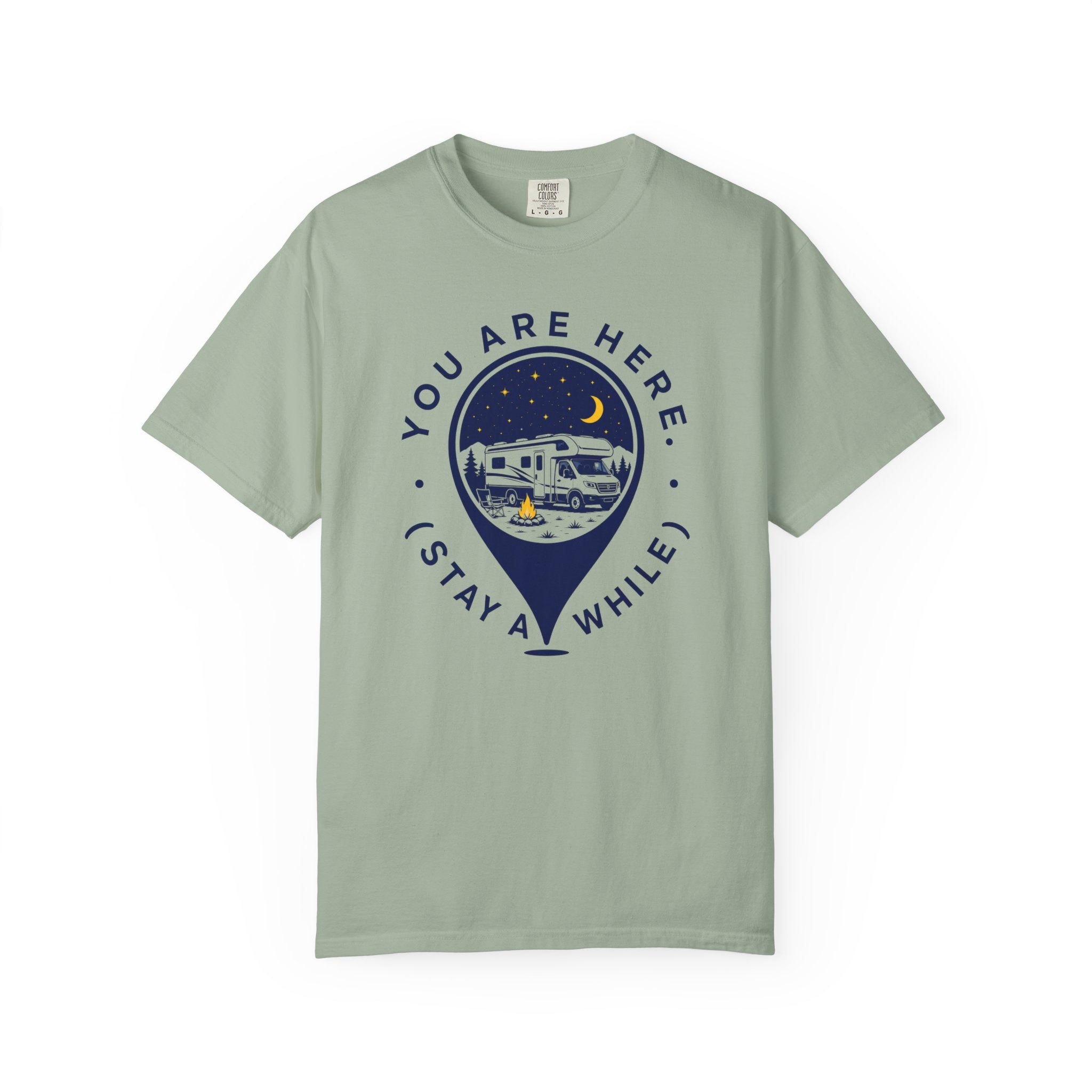You Are Here Stay A While - T-Shirt