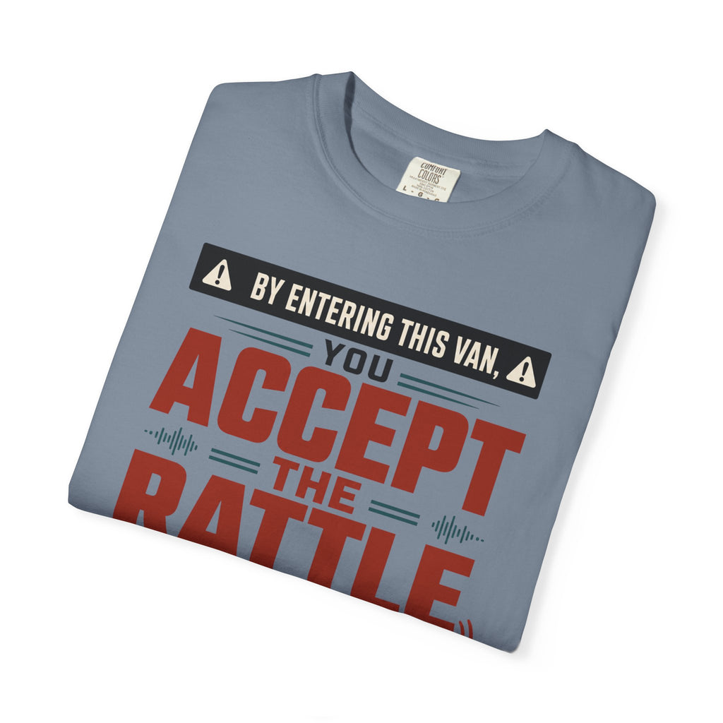 By Entering This Van You Accept The Rattle - T-Shirt