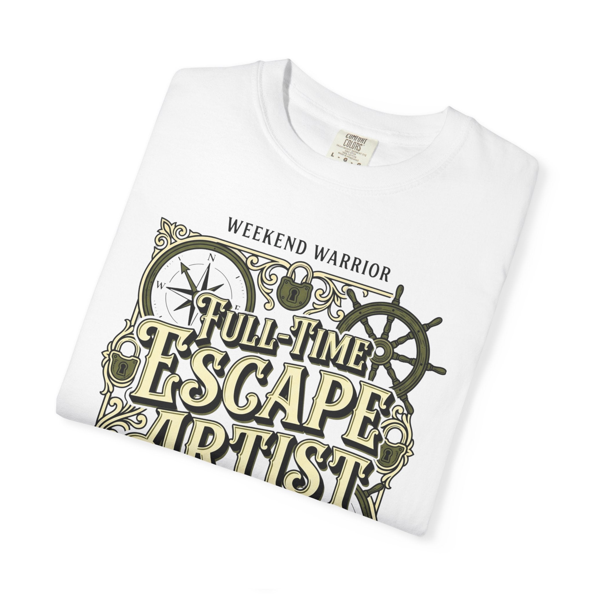 Weekend Warrior Full-Time Escape Artist - T-Shirt