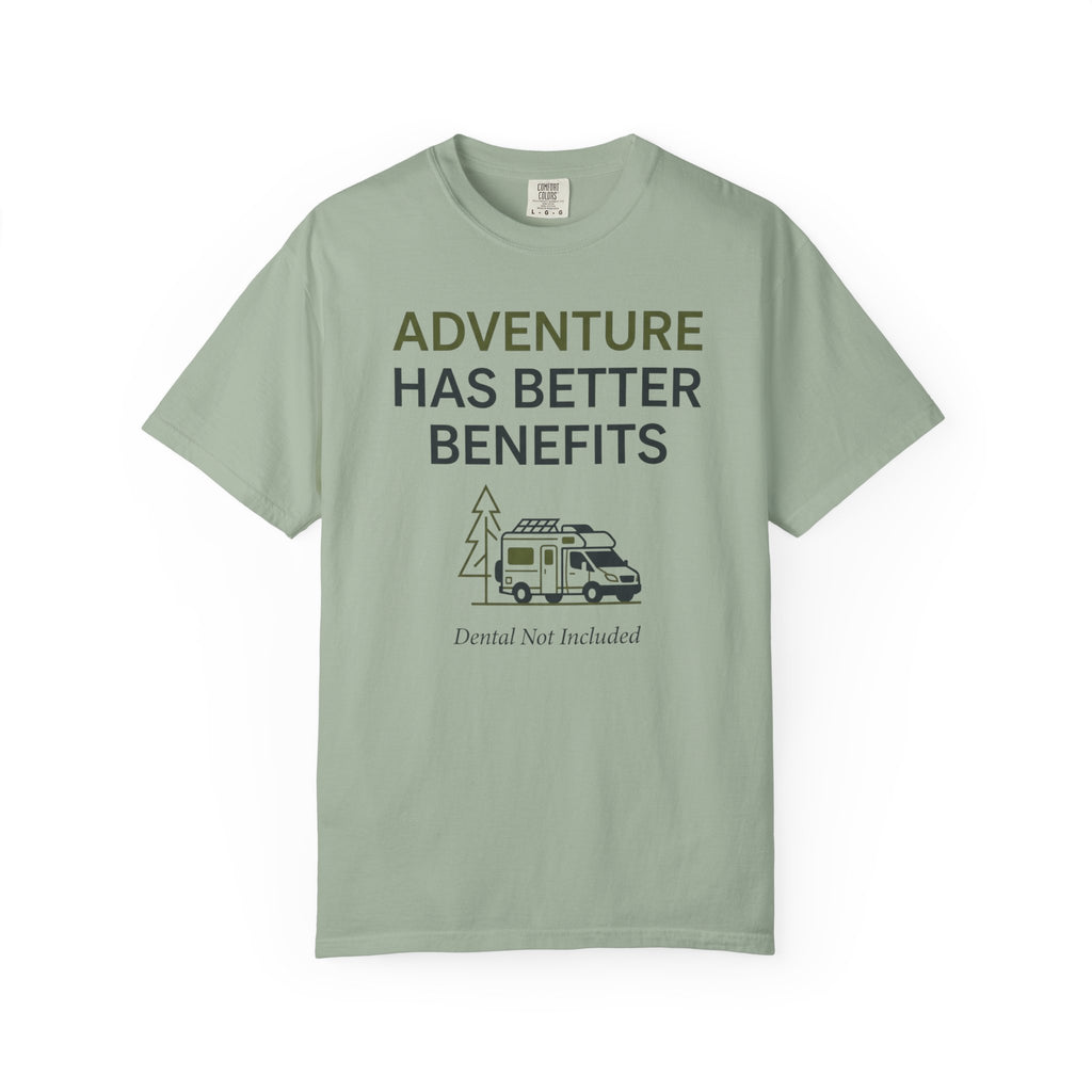 Adventure Has Better Benefits - T-Shirt