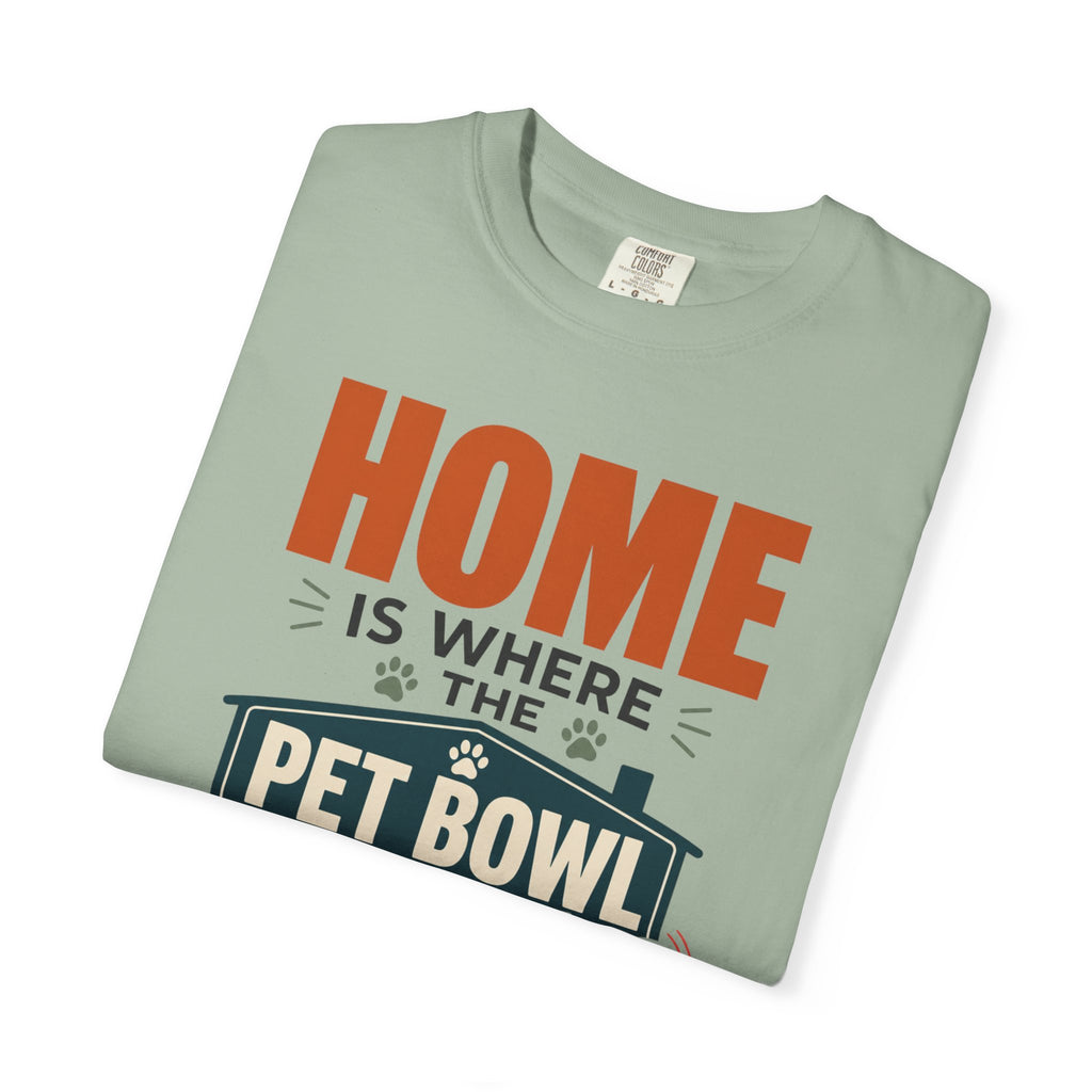Home Is Where The Pet Bowl Slides - T-Shirt