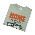 Home Is Where The Pet Bowl Slides - T-Shirt