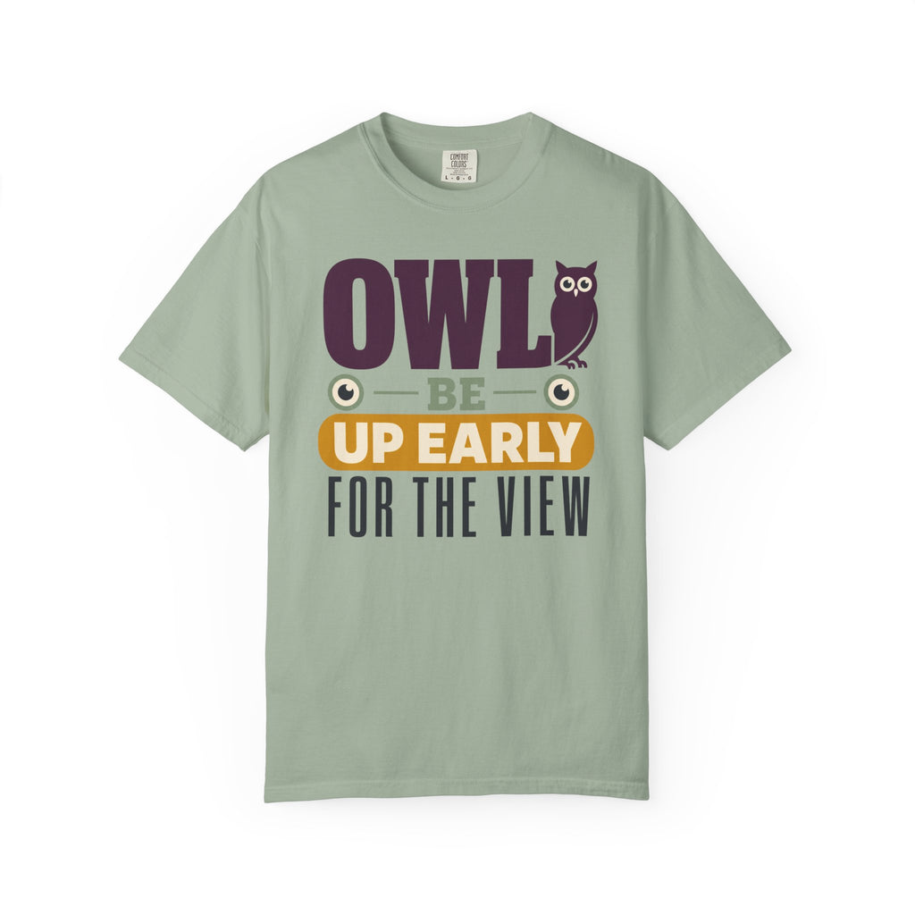 Owl Be Up Early For The View - T-Shirt