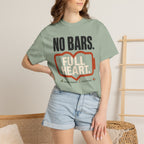 No Bars Full Heart - T-Shirt