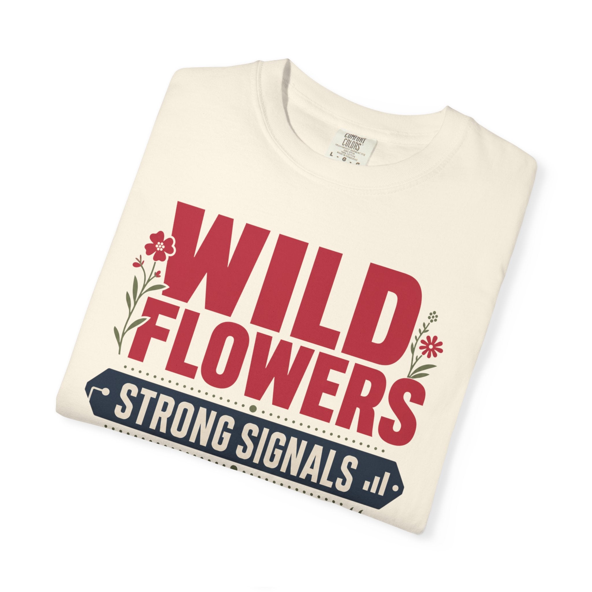 Wild Flowers Strong Signals Better Coffee - T-Shirt