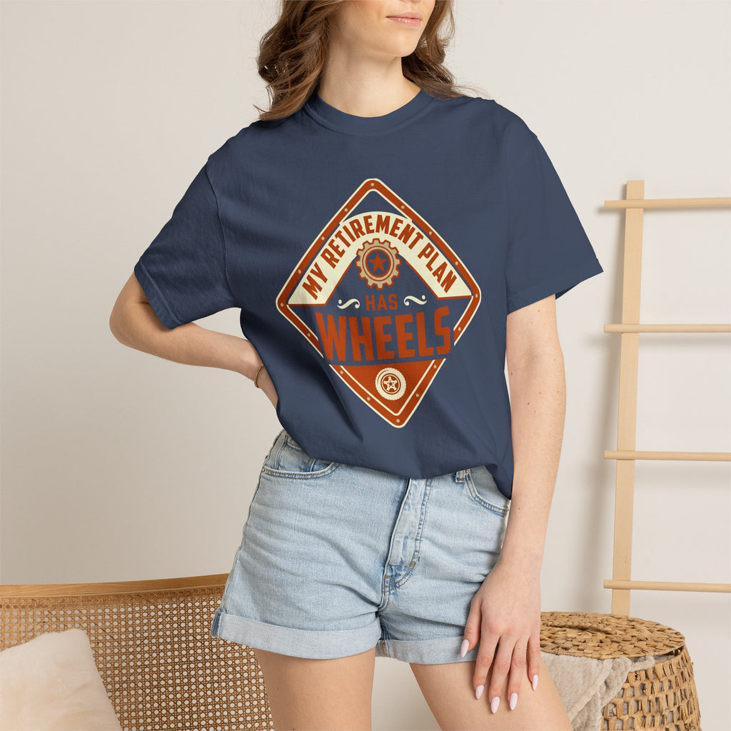My Retirement Plan Has Wheels - T-Shirt