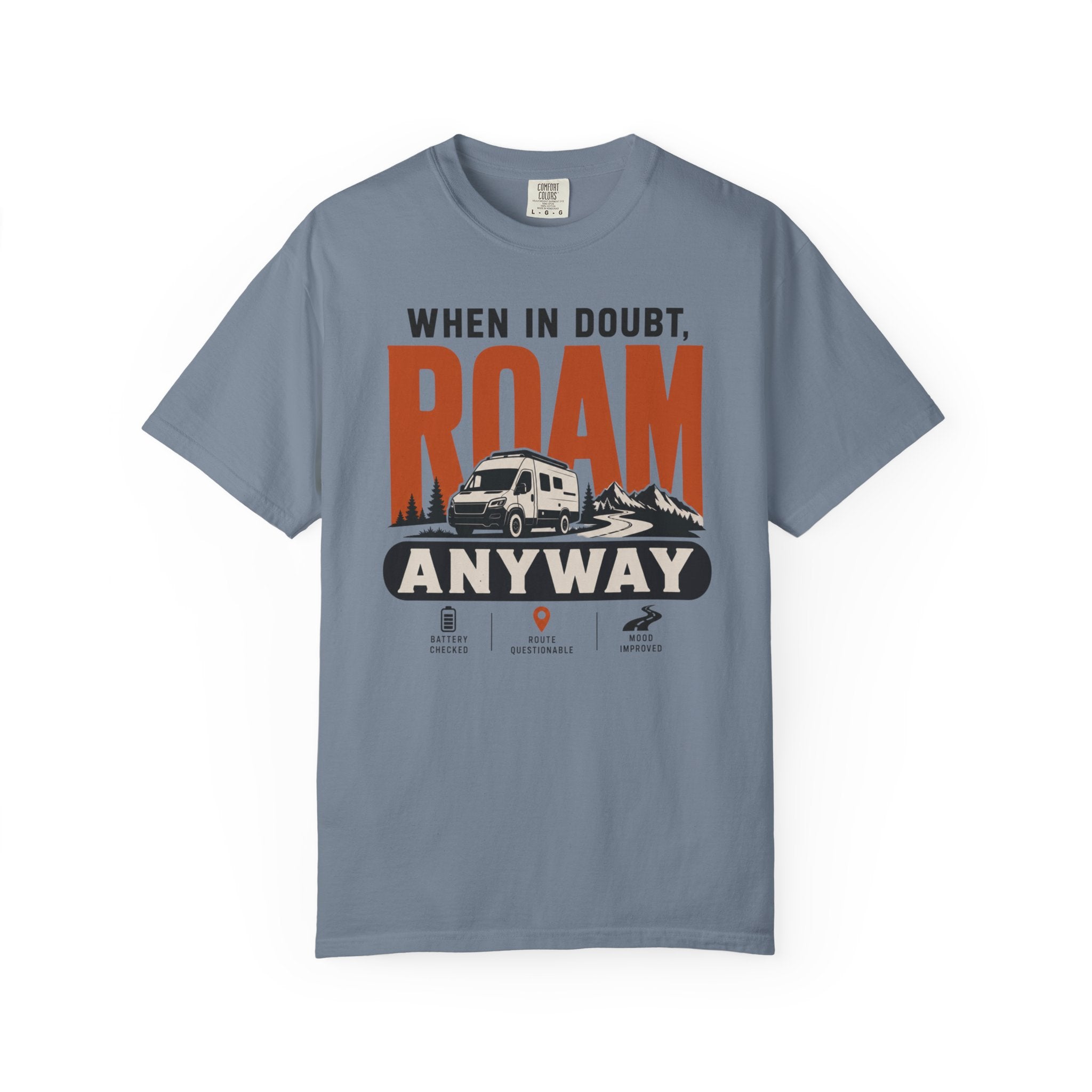 When In Doubt Roam Anyway - T-Shirt