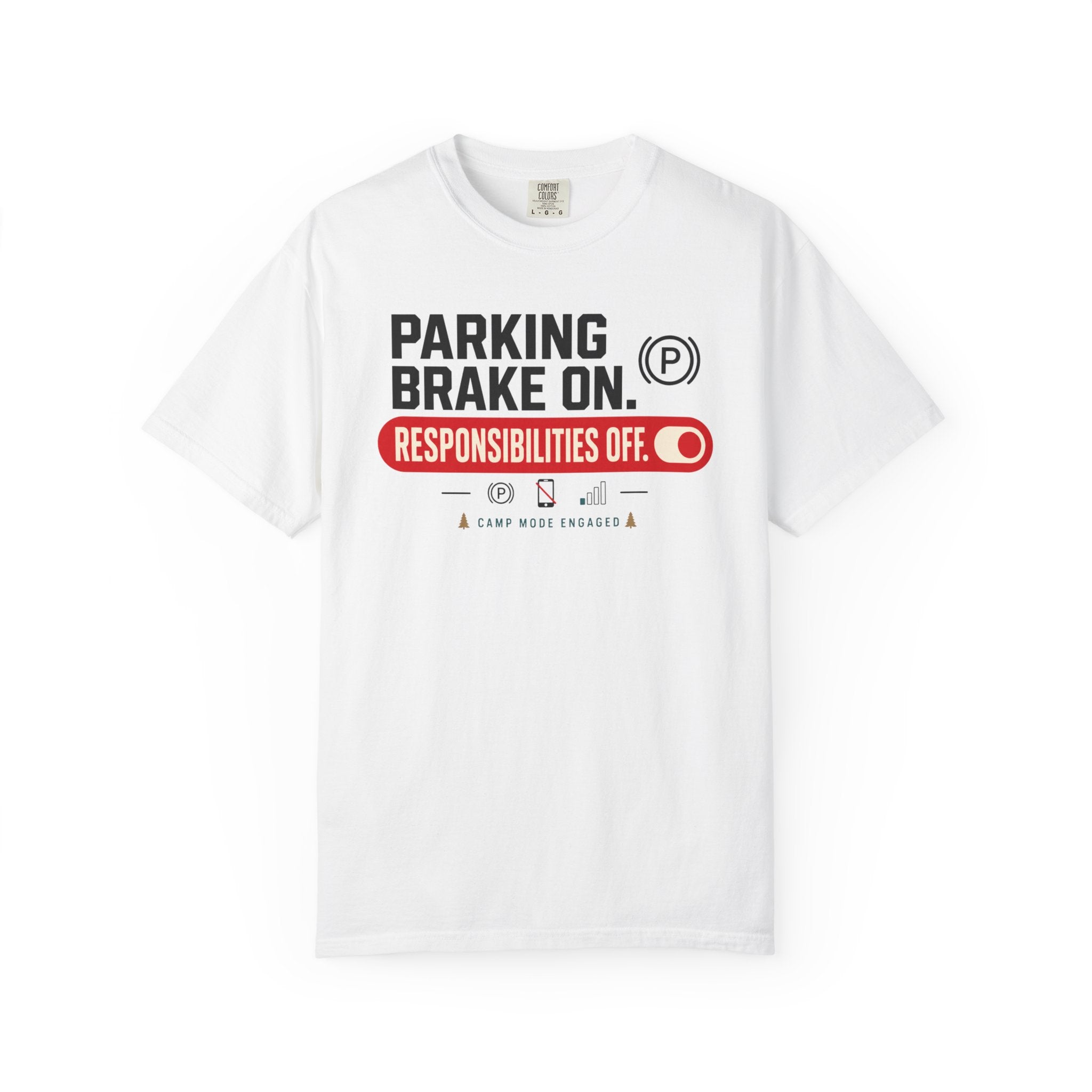 Parking Brake On Responsibilities Off - T-Shirt