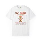 Life Beyond The Loading Screen - T-Shirt