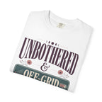 Unbothered And Off Grid - T-Shirt