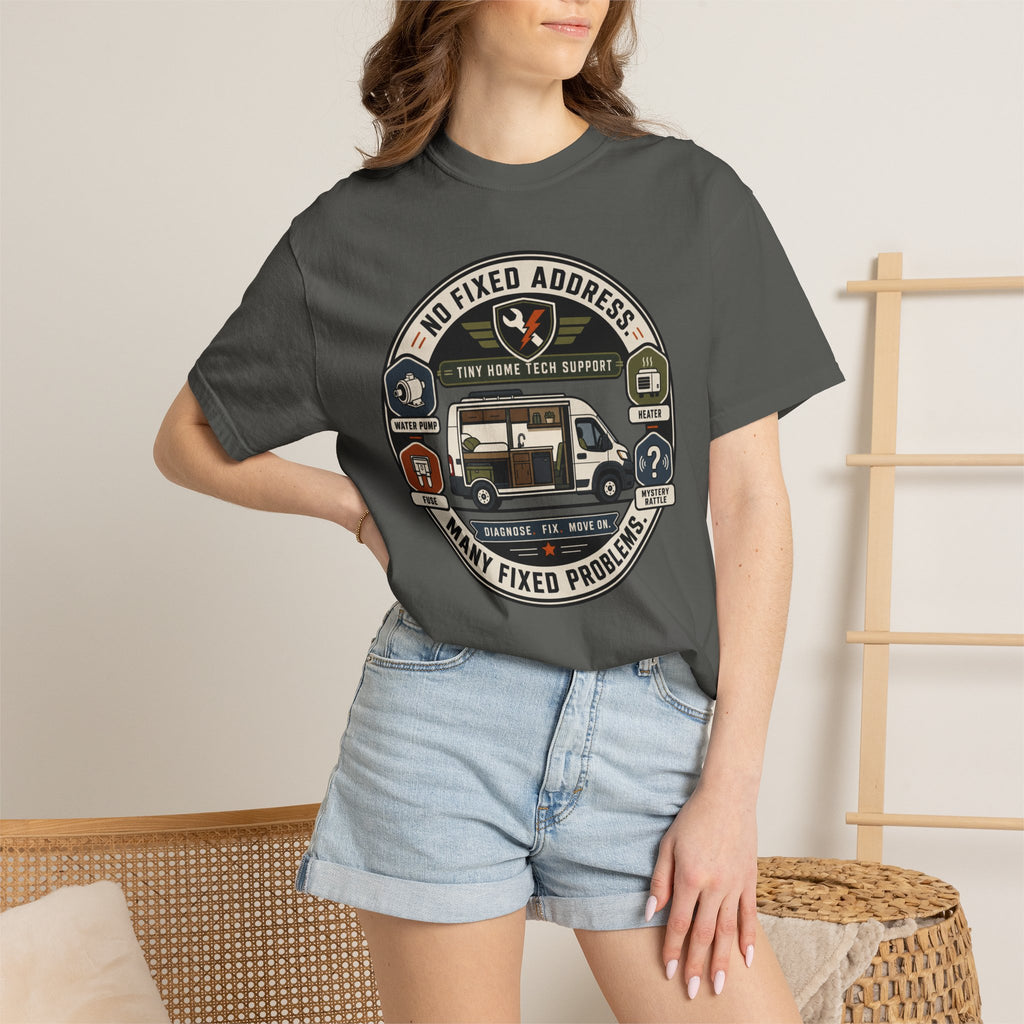 No Fixed Address Many Fixed Problems - T-Shirt