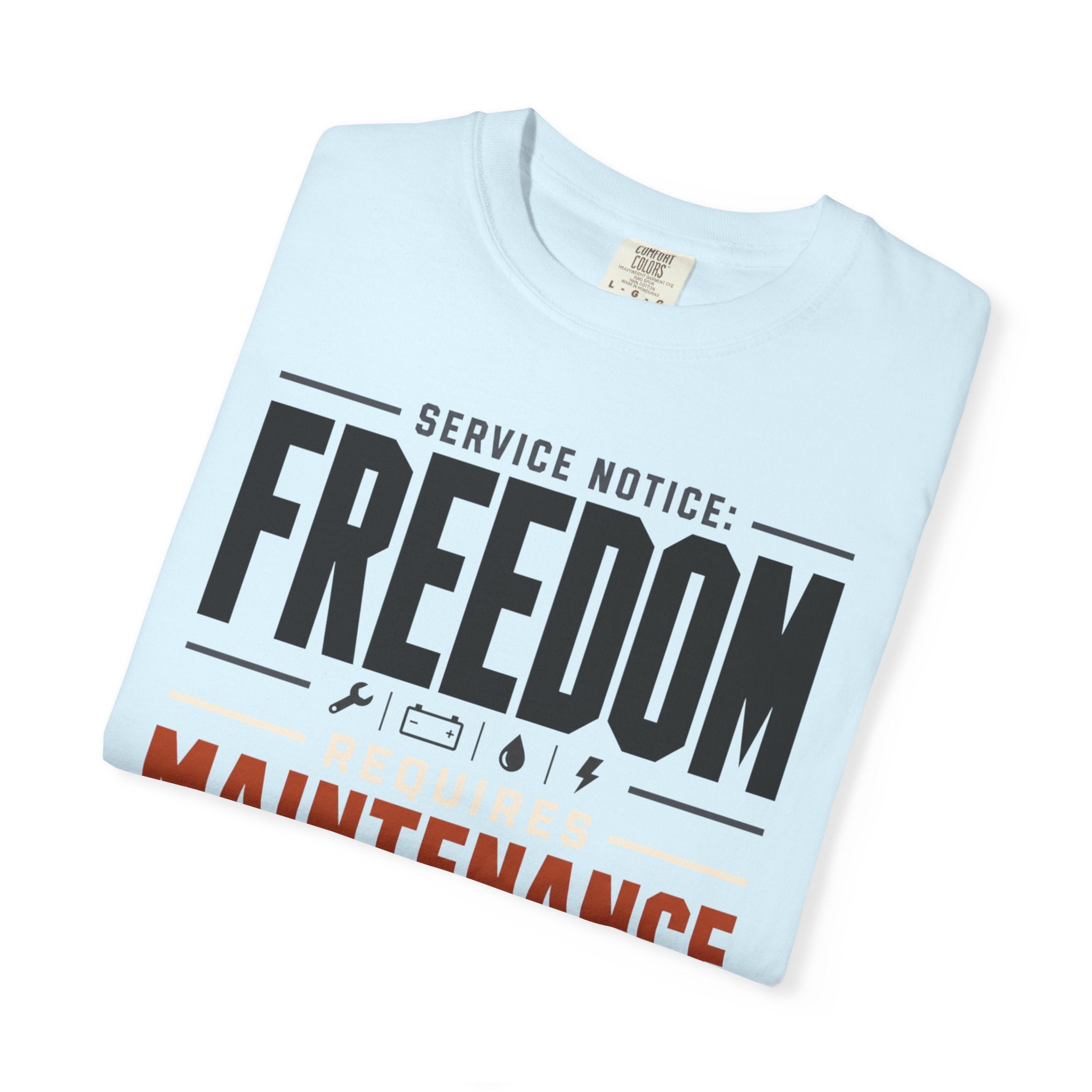 Service Notice Freedom Requires Maintenance - T-Shirt
