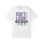 Soft Look Strong Setup - T-Shirt