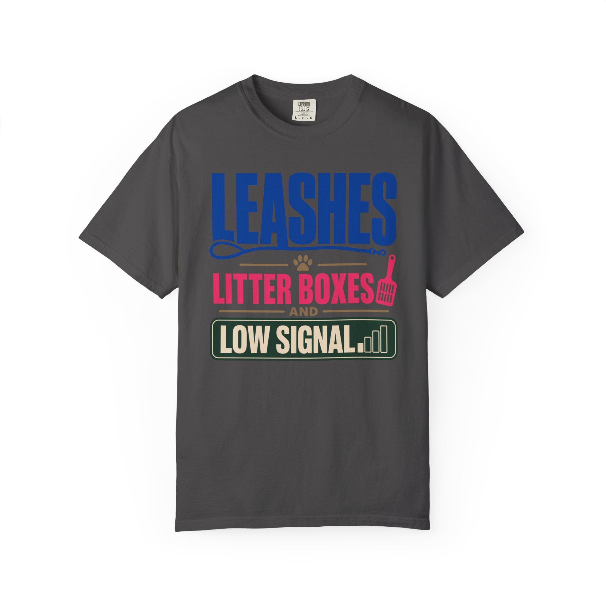 Leashes Litter Boxes And Low Signal - T-Shirt