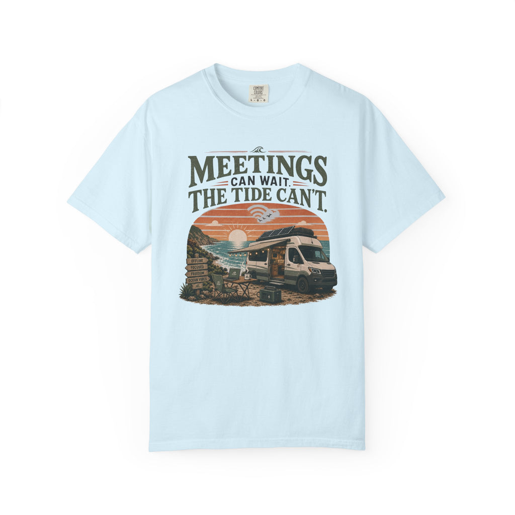 Meetings Can Wait The Tide Can't - T-Shirt