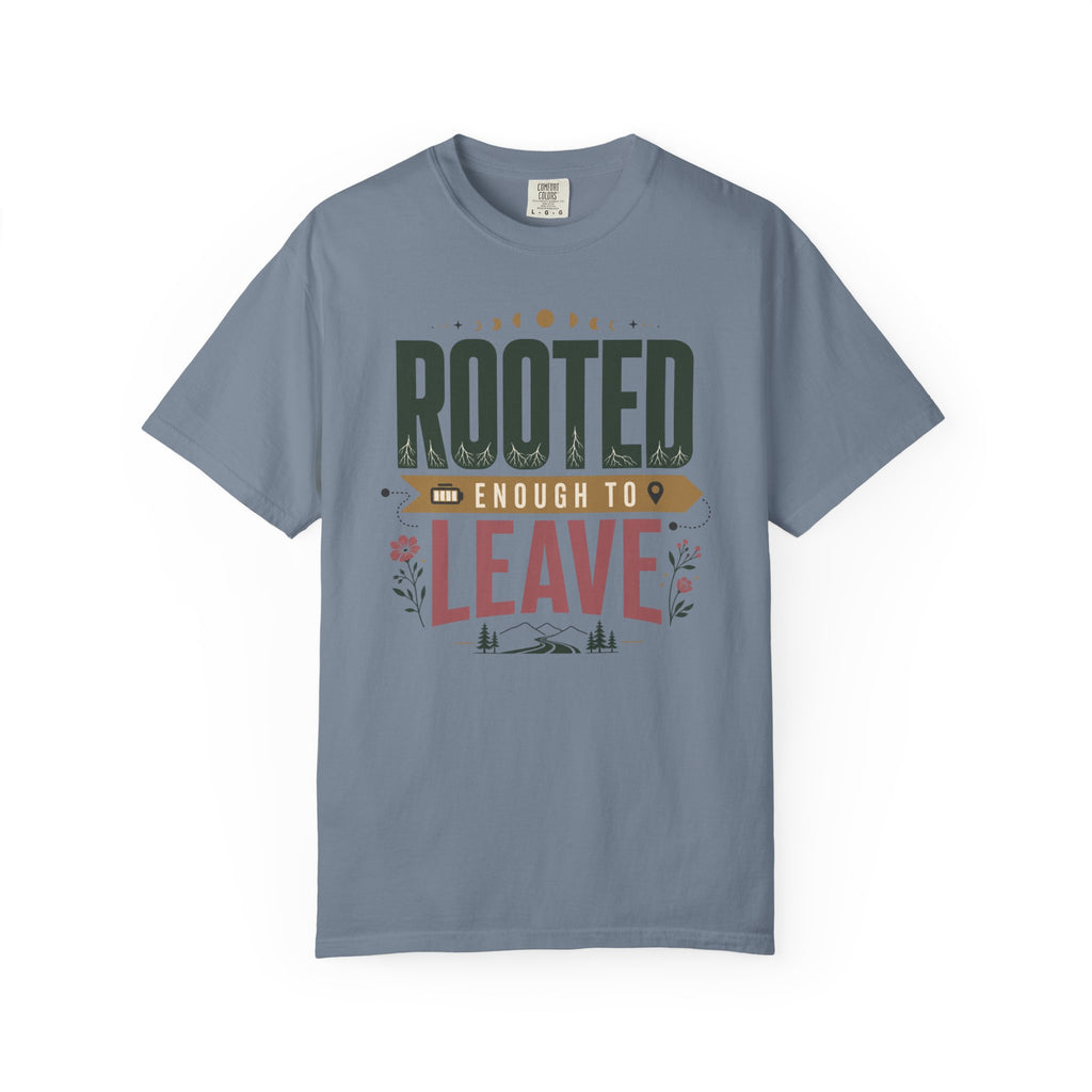 Rooted Enough To Leave - T-Shirt