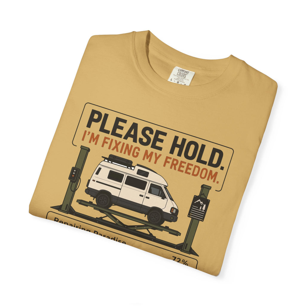 Please Hold I'm Fixing My Freedom - T-Shirt