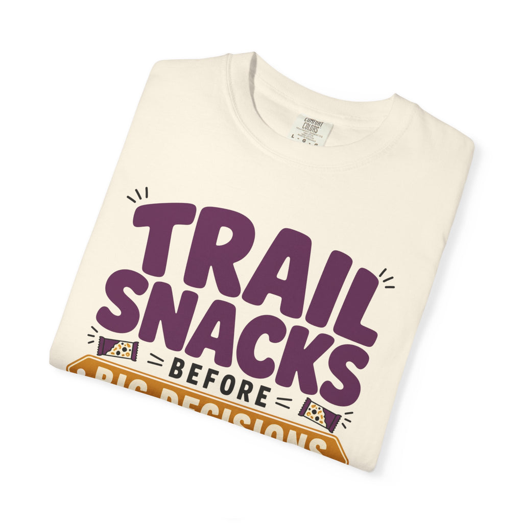 Trail Snacks Before Big Decisions - T-Shirt