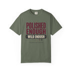 Polished Enough Wild Enough - T-Shirt