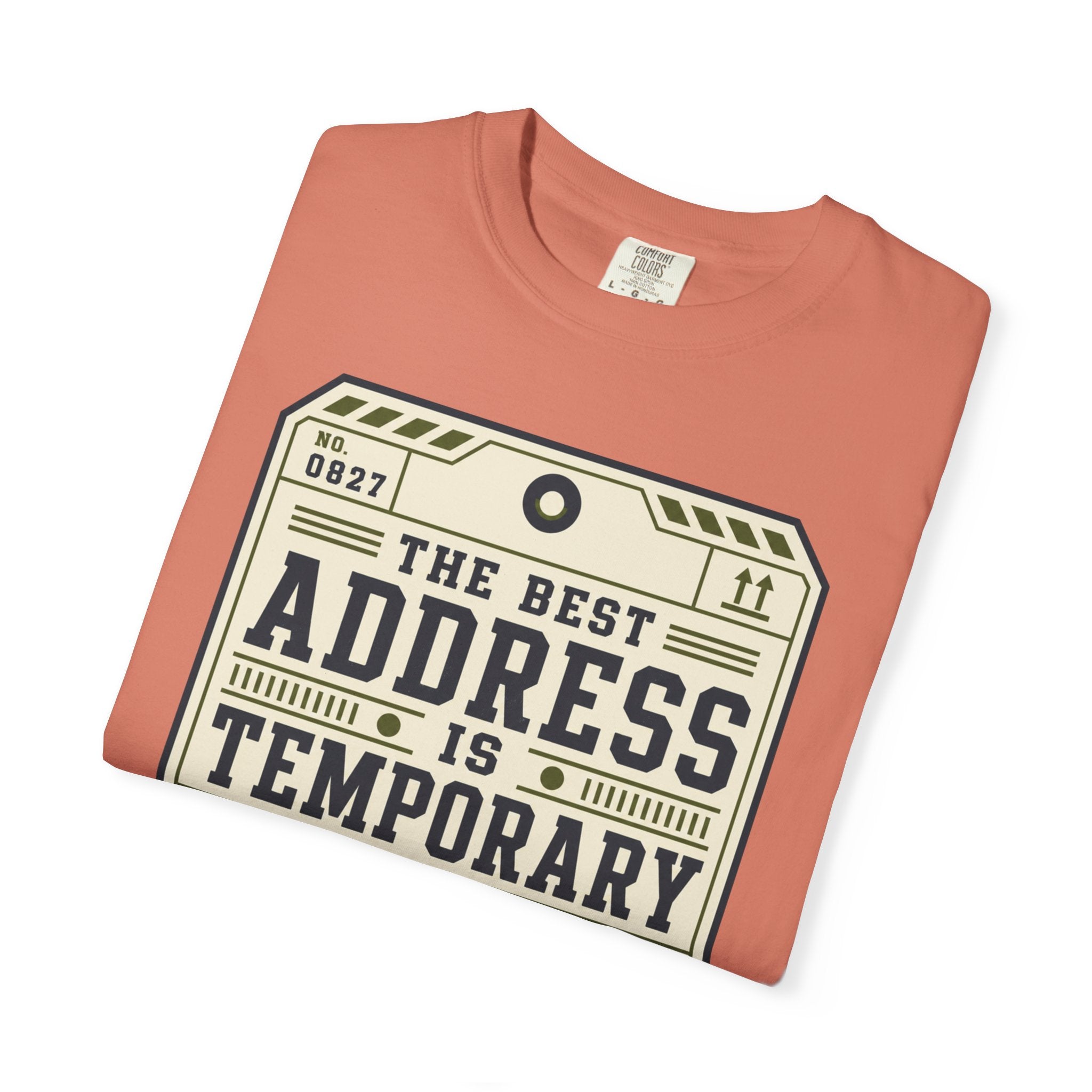 The Best Address Is Temporary - T-Shirt