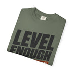 Level Enough - T-Shirt