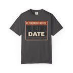 Retirement Notice No Return Date - T-Shirt