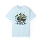 Zoom Call In The Front Mountains In The Back - T-Shirt