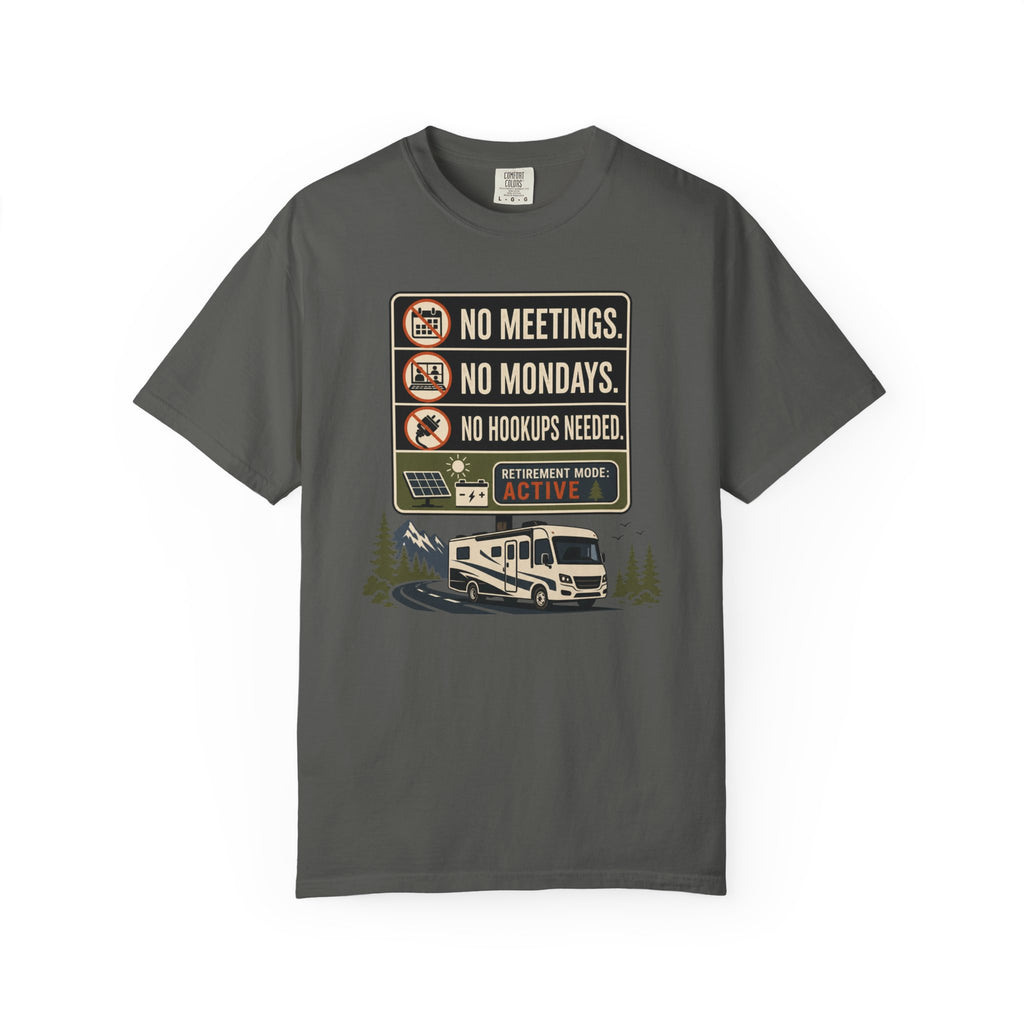 No Meetings No Mondays No Hookups Needed - T-Shirt