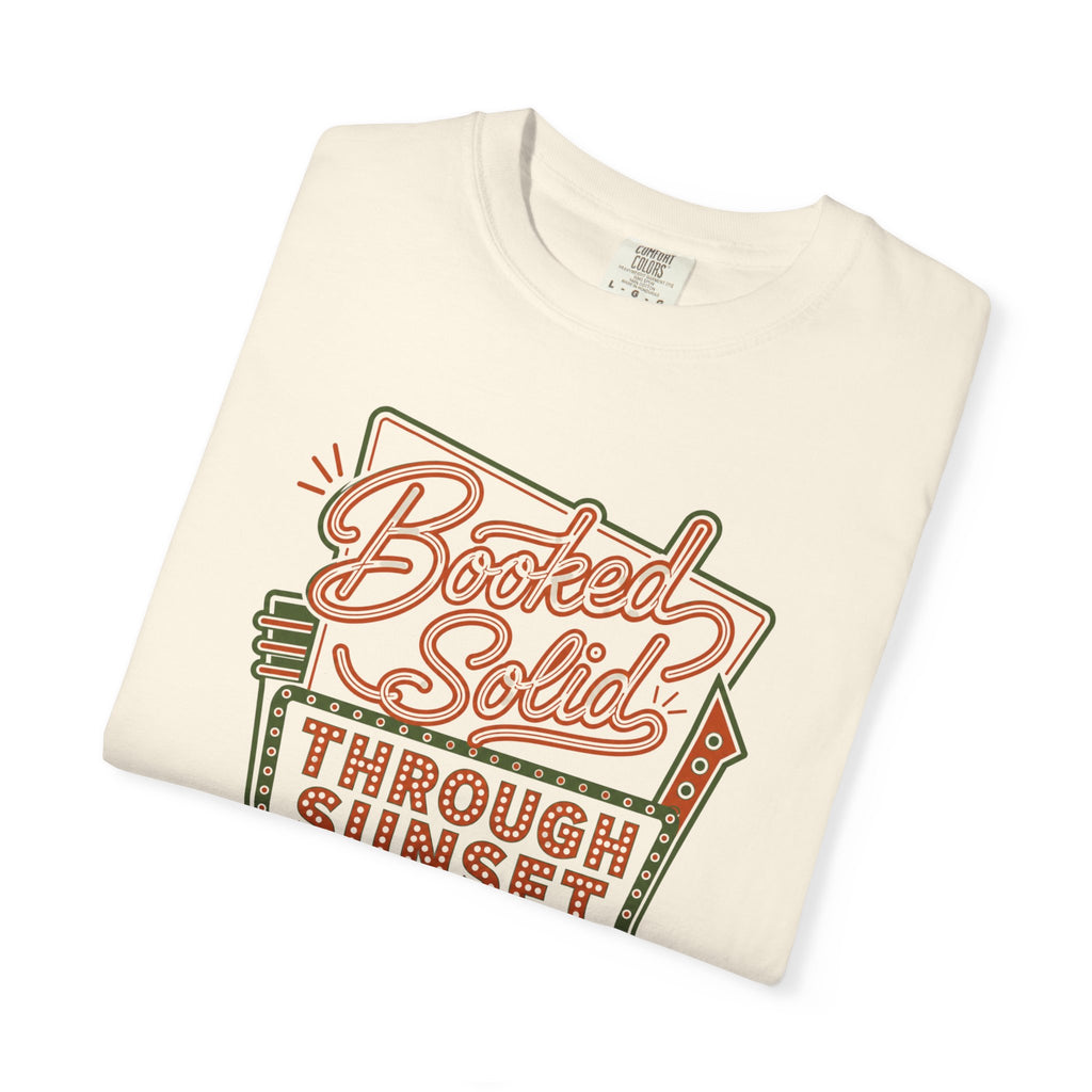 Booked Solid Through Sunset - T-Shirt