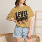 Level Enough - T-Shirt