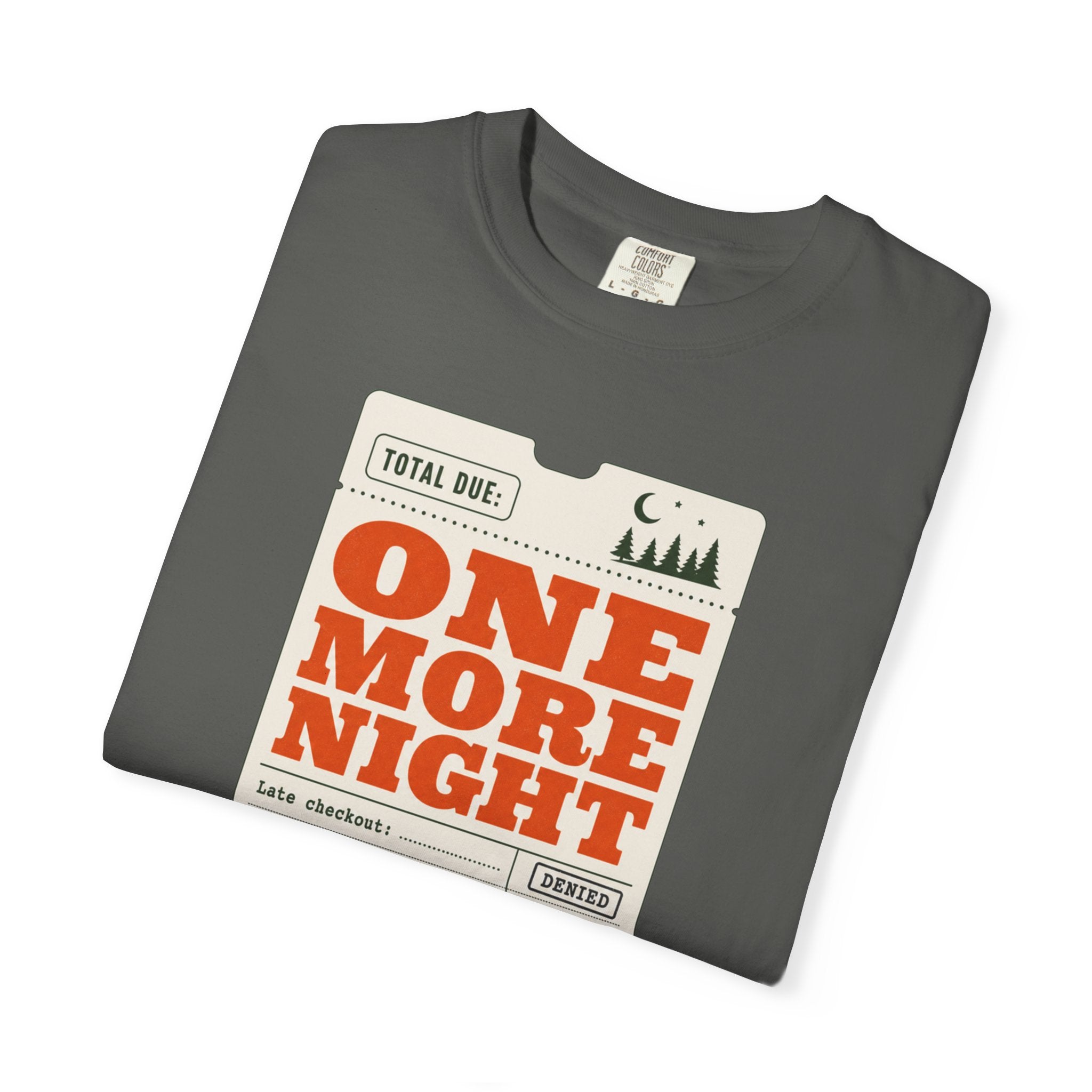 Total Due One More Night - T-Shirt
