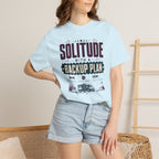Solitude With A Backup Plan - T-Shirt