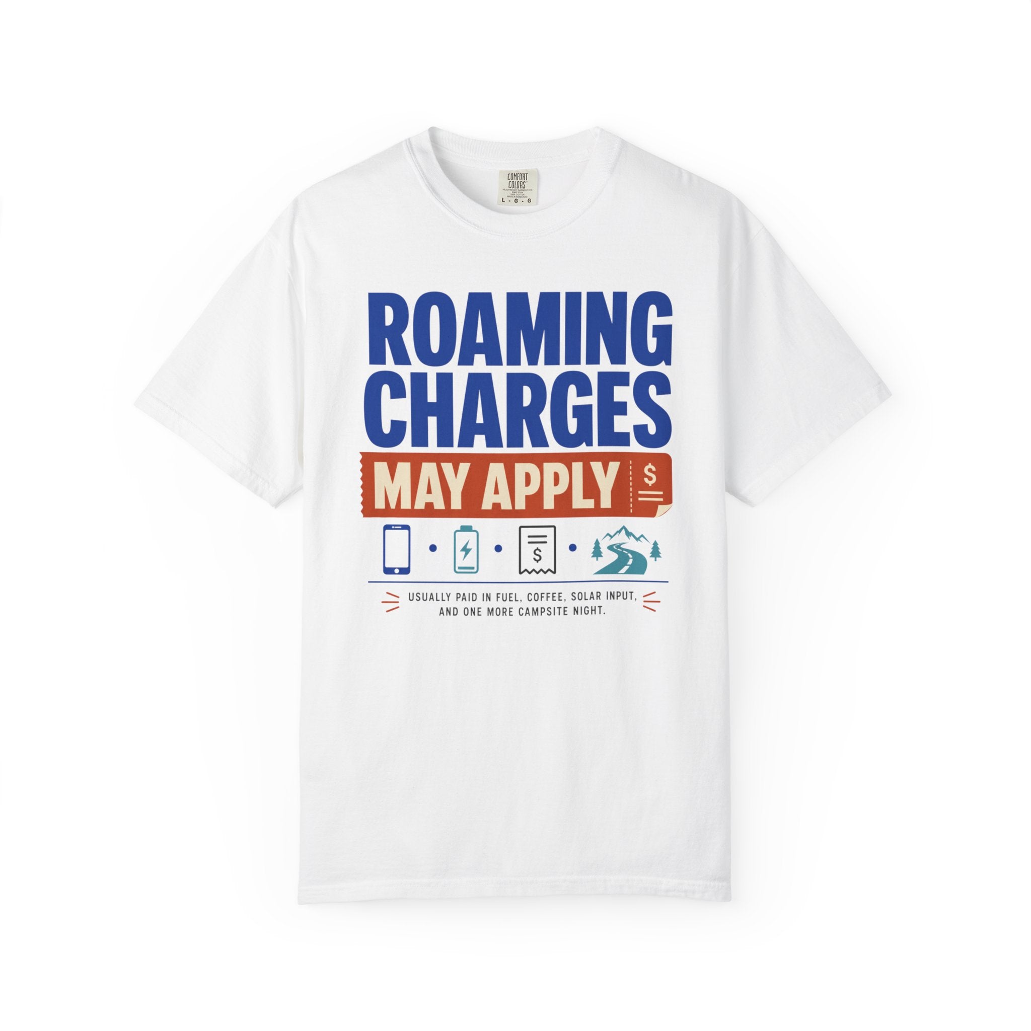 Roaming Charges May Apply - T-Shirt