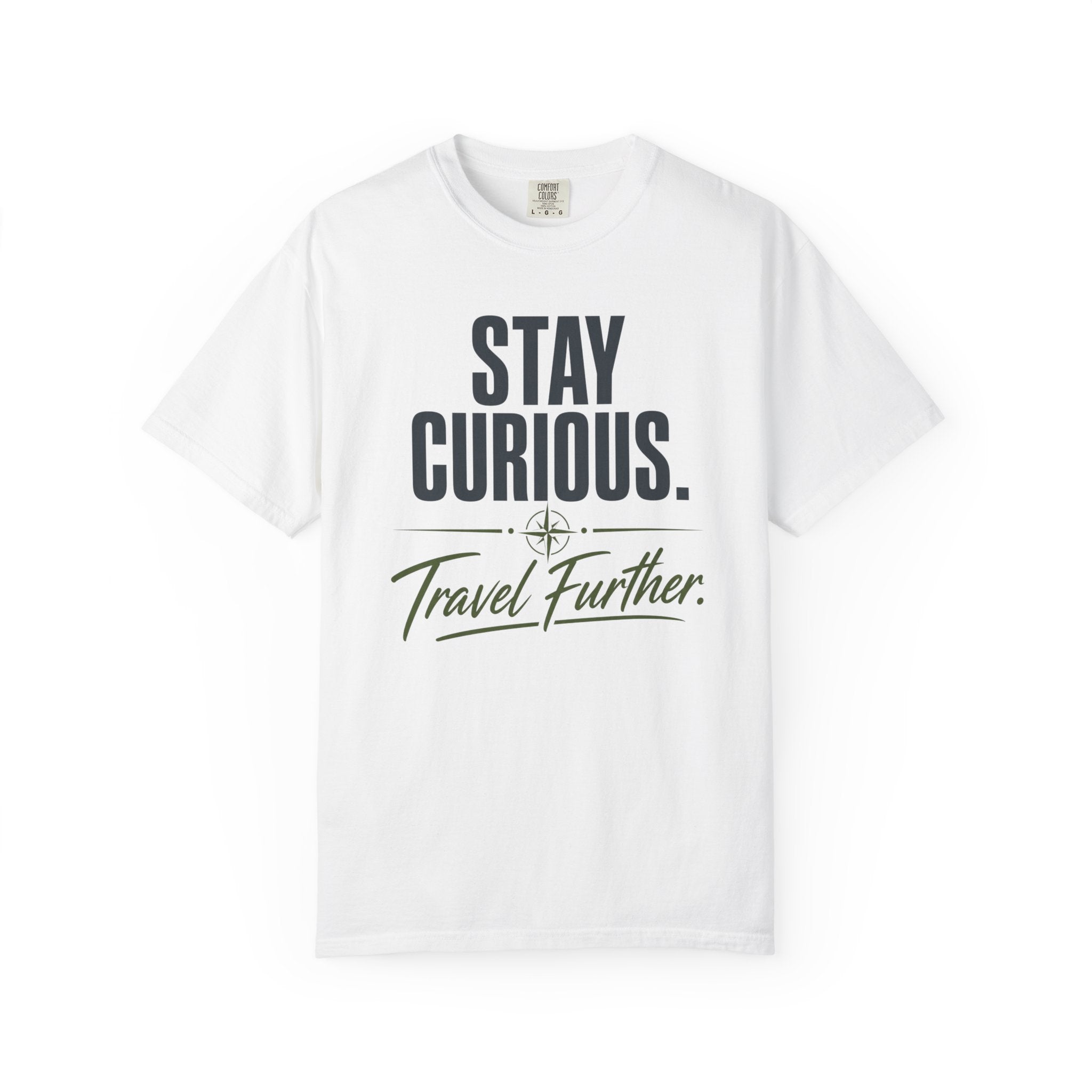 Stay Curious Travel Further - T-Shirt