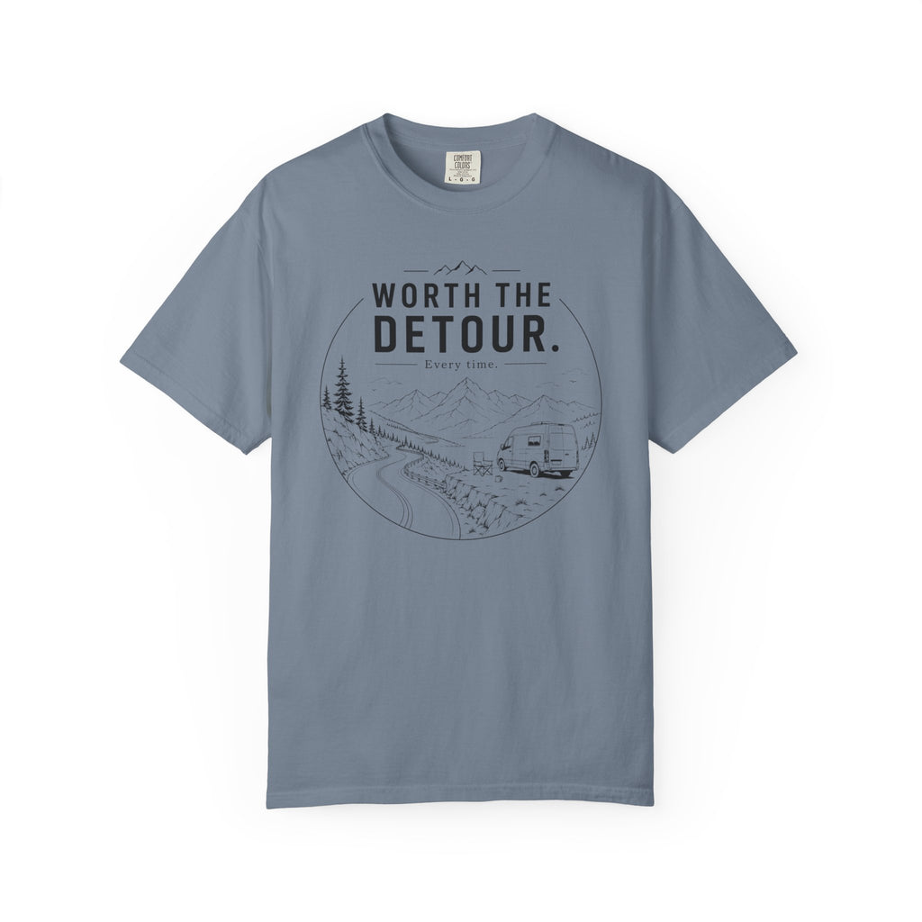 Worth The Detour Every Time - T-Shirt