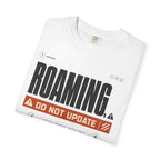 Roaming Do Not Update - T-Shirt
