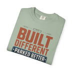 Built Different Parked Better - T-Shirt