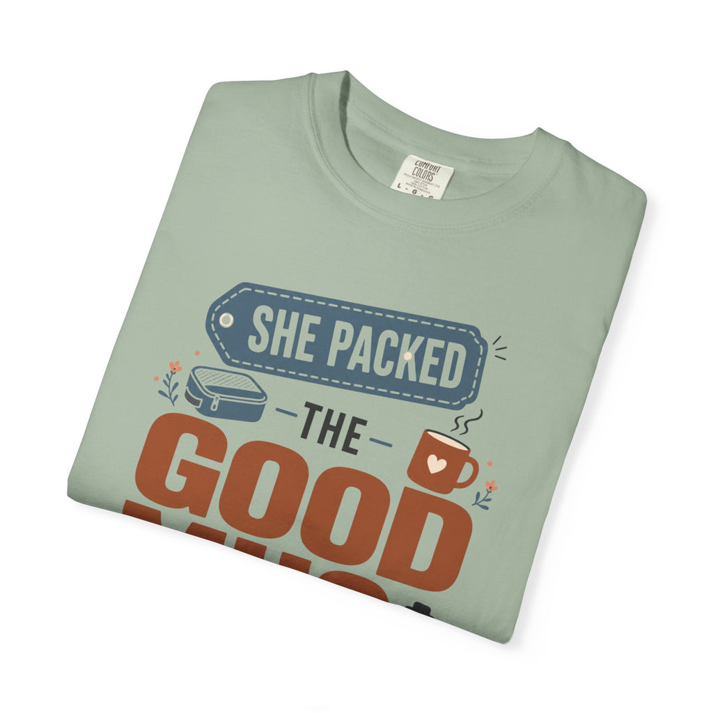 She Packed The Good Mug - T-Shirt