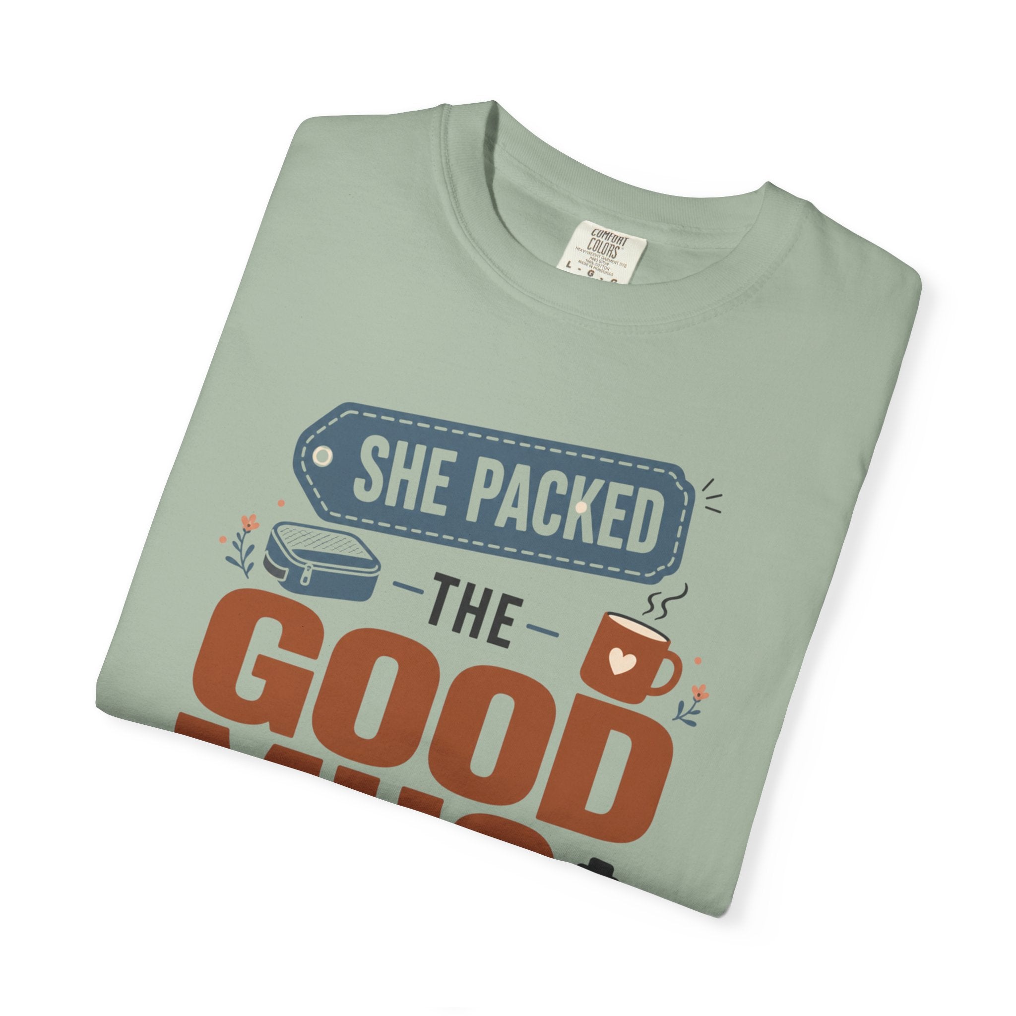 She Packed The Good Mug - T-Shirt