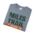 Miles On Trail Home In The Lot - T-Shirt