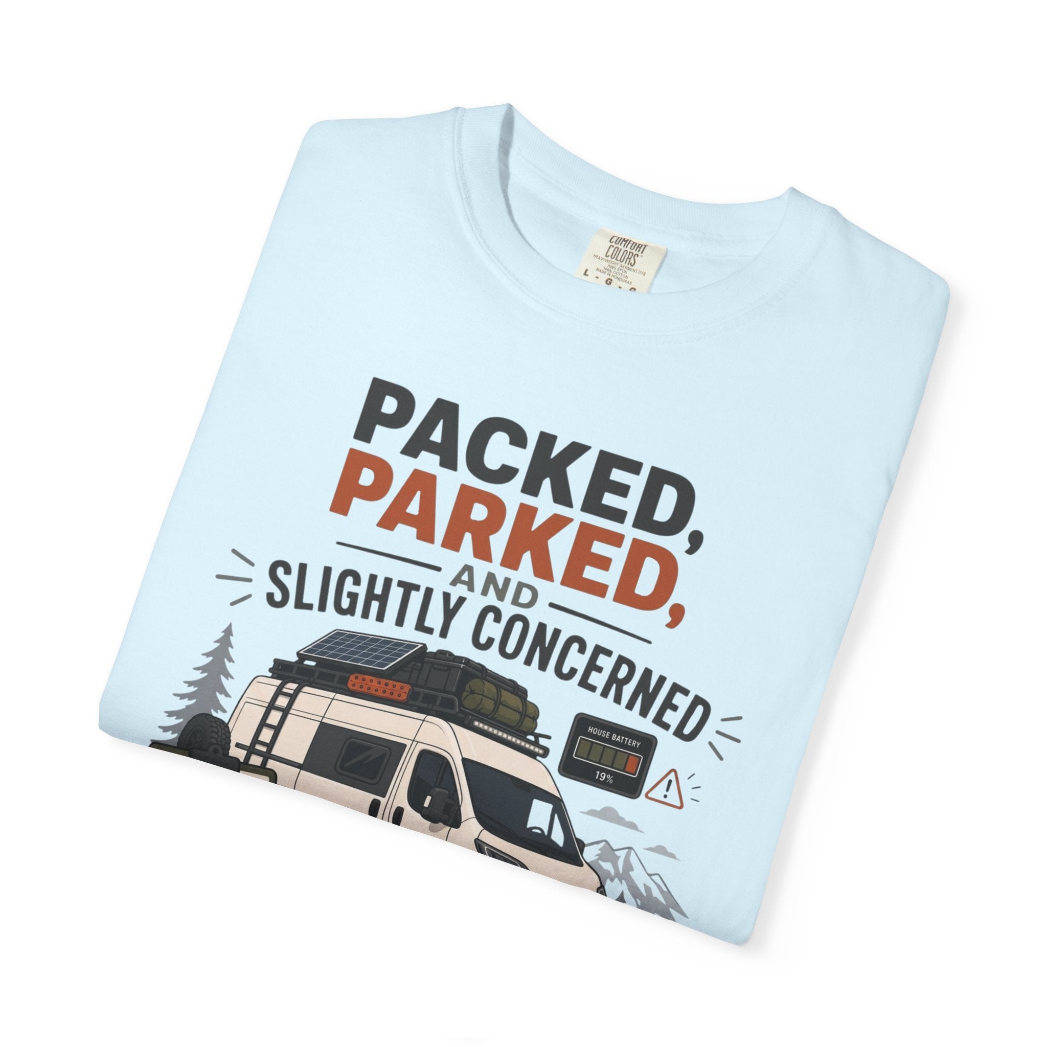 Packed Parked And Slightly Concerned - T-Shirt