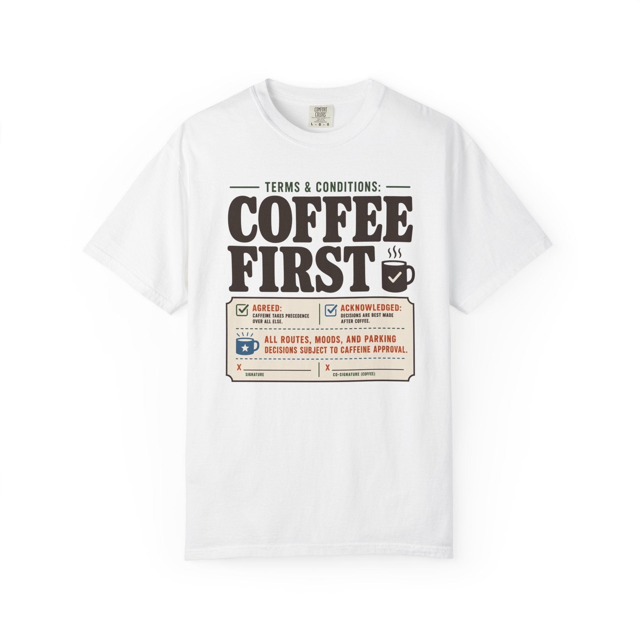 Terms And Conditions Coffee First - T-Shirt