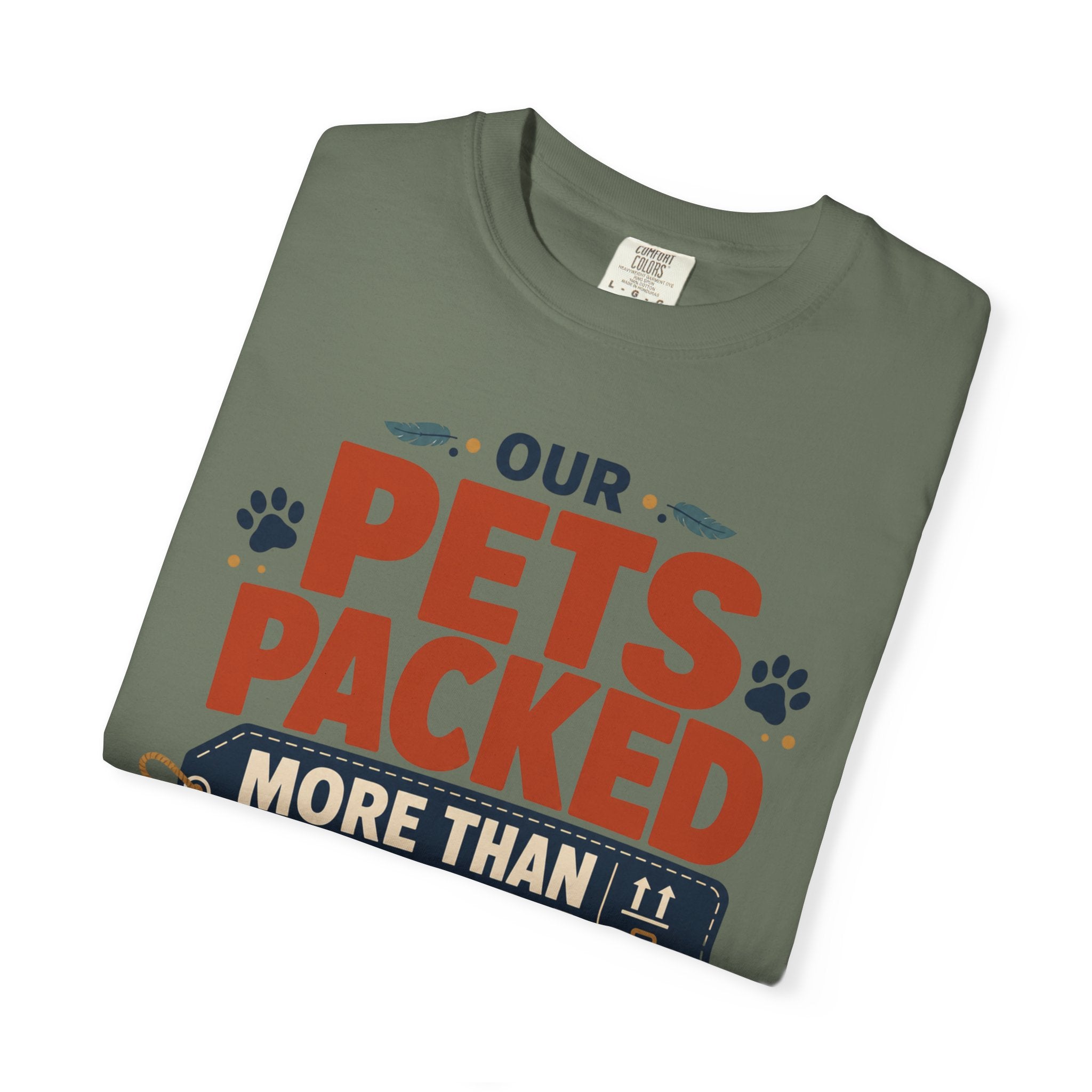 Our Pets Packed More Than We Did - T-Shirt