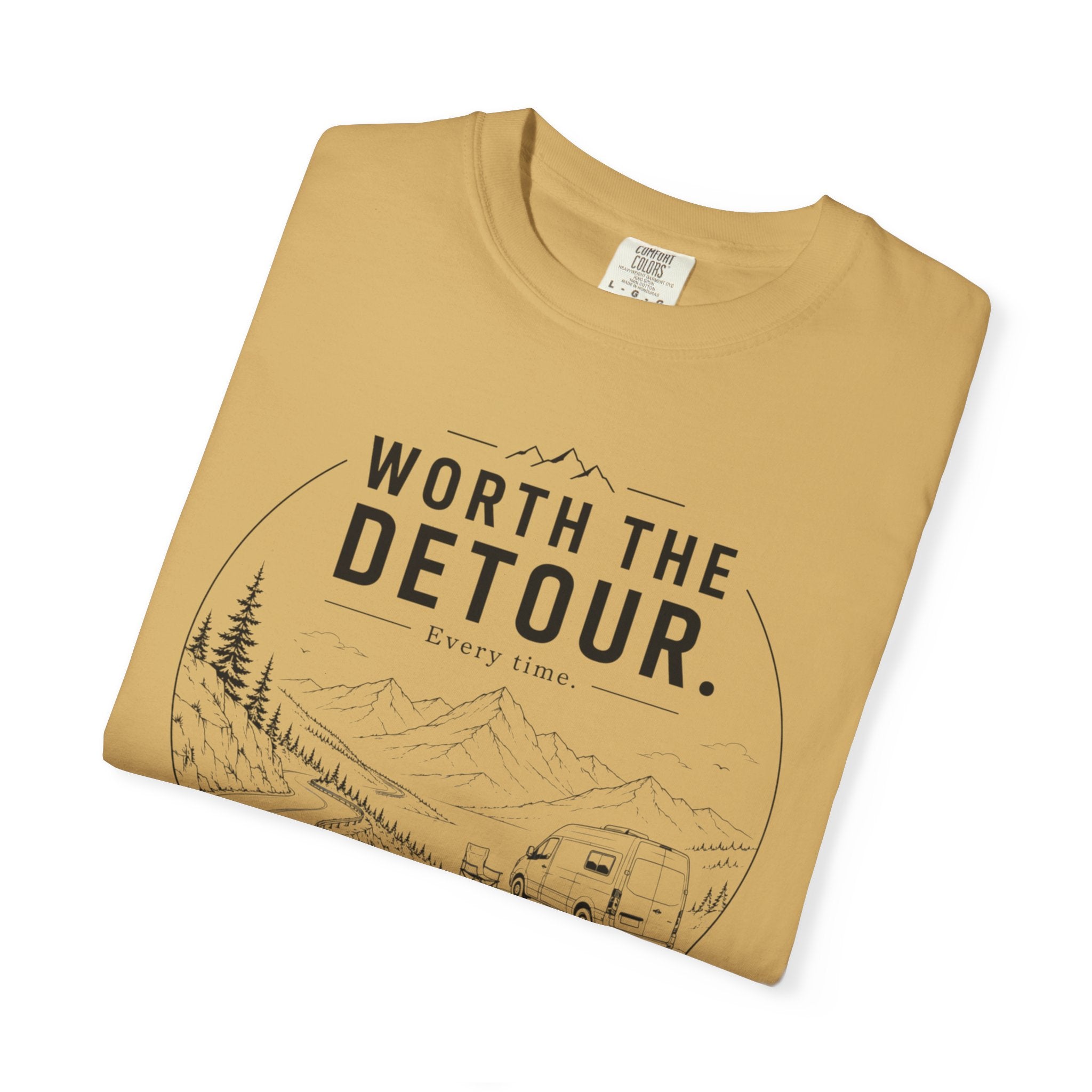 Worth The Detour Every Time - T-Shirt