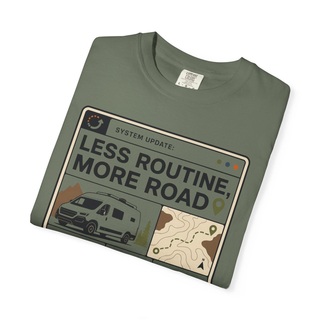 System Update Less Routine More Road - T-Shirt